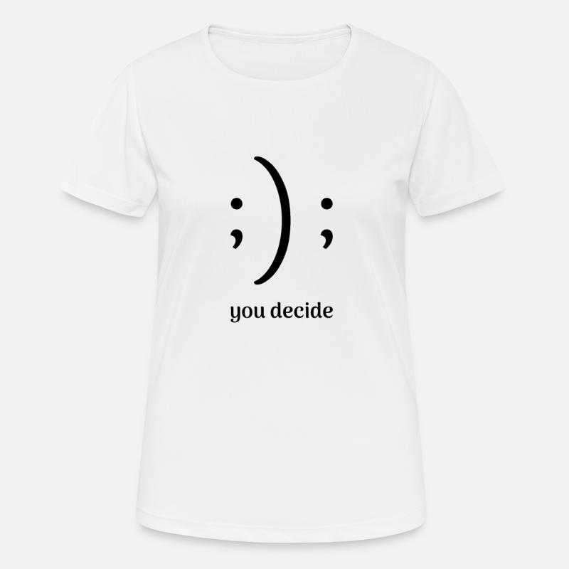 conception drôle «vous décidez» avec un oeil clignotant - T-shirt respirant Femme - blanc