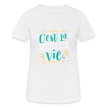 Bye C'est La Fucking Vie French Gift - Women's Breathable T-Shirt - white - Front - AI Model Female 172 dark (172cm)