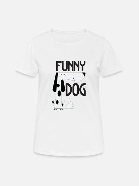 Chien drôle - Chien drôle - T-shirt respirant Femme - blanc