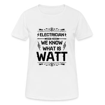Electricians know what is watt - Gift - T-shirt respirant Femme - blanc - Devant - AI Model Female 172 dark (172cm)