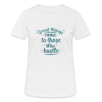 Cool grandes choses viennent à ceux qui bousculent T-shirt - T-shirt respirant Femme - blanc - Devant - AI Model Female 172 dark (172cm)