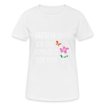 Gärtnern ist mein Yoga, Gummitstiefel meine Pumps. - Frauen T-Shirt atmungsaktiv - Weiß - Vorne - AI Model Female 172 dark (172cm)