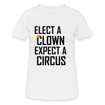 Choose a Clown Expect a Circus Anti- - Women's Breathable T-Shirt - white - Front - AI Model Female 172 dark (172cm)