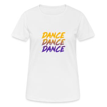 Dance Dance Dance Shirt - Women's Breathable T-Shirt - white - Front - AI Model Female 172 dark (172cm)