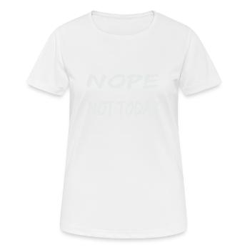Nope Not Today No not funny today - Women's Breathable T-Shirt - white - Front - AI Model Female 172 dark (172cm)