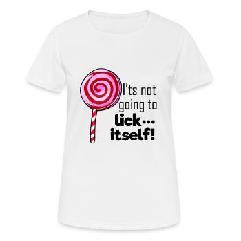 Er leckt sich nicht von selbst - Lutscher Penis - Frauen T-Shirt atmungsaktiv - Weiß - Vorne - AI Model Female 172 dark (172cm)