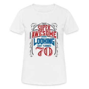 70th birthday saying Birthday Gift - Women's Breathable T-Shirt - white - Front - AI Model Female 172 dark (172cm)