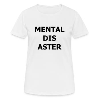 MENTAL DISASTER - Frauen T-Shirt atmungsaktiv - Weiß - Vorne - AI Model Female 172 dark (172cm)
