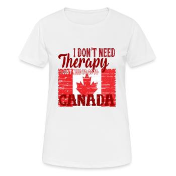I don't need Therapy - Go to Canada - Frauen T-Shirt atmungsaktiv - Weiß - Vorne - AI Model Female 172 dark (172cm)