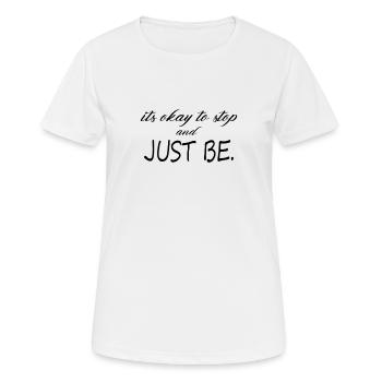 C'est bon d'arrêter et juste être! cadeau, anniversaire - T-shirt respirant Femme - blanc - Devant - AI Model Female 172 dark (172cm)