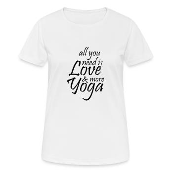 Tout ce dont vous avez besoin, c'est d'amour et plus de yoga, présent - T-shirt respirant Femme - blanc - Devant - AI Model Female 172 dark (172cm)