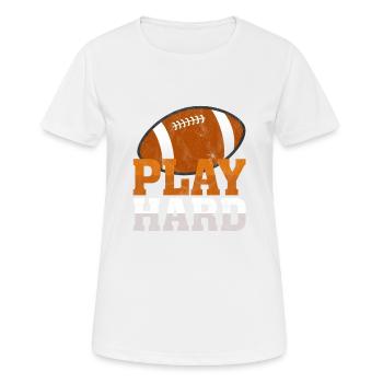 Play Hard! Play American Football Geschenk Sport - Frauen T-Shirt atmungsaktiv - Weiß - Vorne - AI Model Female 172 dark (172cm)