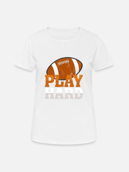 Play Hard! Play American Football Gift Sports - Women's Breathable T-Shirt - white