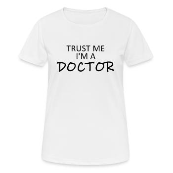 Croyez-moi, je suis médecin - T-shirt respirant Femme - blanc - Devant - AI Model Female 172 dark (172cm)