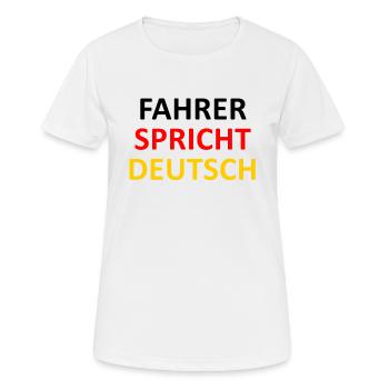 Driver speaks german - Women's Breathable T-Shirt - white - Front - AI Model Female 172 dark (172cm)