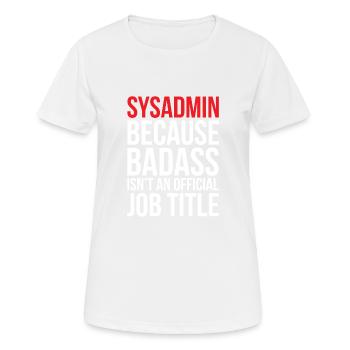 System Administrator IT Computer Scientist Saying Funny - Women's Breathable T-Shirt - white - Front - AI Model Female 172 dark (172cm)