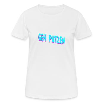Geh Putzen - Frauen T-Shirt atmungsaktiv - Weiß - Vorne - AI Model Female 172 dark (172cm)