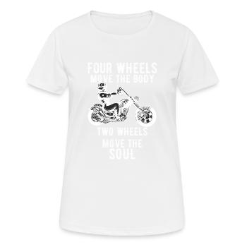 Four Wheels move your Body two wheels your soul - Women's Breathable T-Shirt - white - Front - AI Model Female 172 dark (172cm)