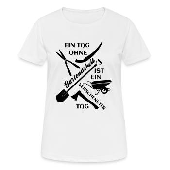 ein tag ohne gartenarbeit - Frauen T-Shirt atmungsaktiv - Weiß - Vorne - AI Model Female 172 dark (172cm)