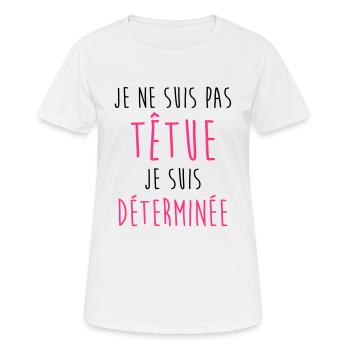 Je ne suis pas têtue... Humour Déterminée Drôle - T-shirt respirant Femme - blanc - Devant - AI Model Female 172 dark (172cm)