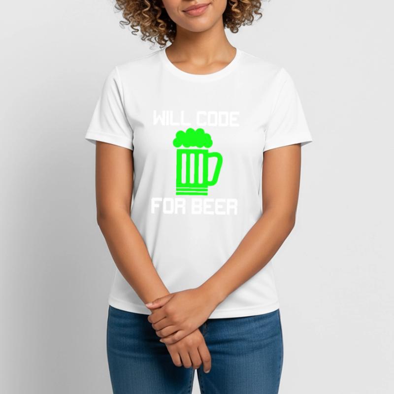 Will Code for Beer ,Funny Programmer T-Shirt Frauen T-Shirt atmungsaktiv