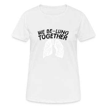 We Be Lung together Astathathics Lung Therapists - Women's Breathable T-Shirt - white - Front - AI Model Female 172 dark (172cm)