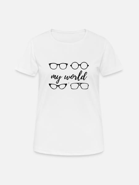 Meine Welt Optiker - Frauen T-Shirt atmungsaktiv - Weiß