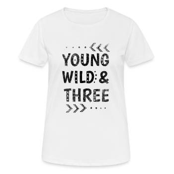 Young Wild & Three - 3 Jahre Geburtstag Geschenk - Frauen T-Shirt atmungsaktiv - Weiß - Vorne - AI Model Female 172 dark (172cm)