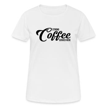 Café fort servi ici tasse tasse à café tasse - T-shirt respirant Femme - blanc - Devant - AI Model Female 172 dark (172cm)