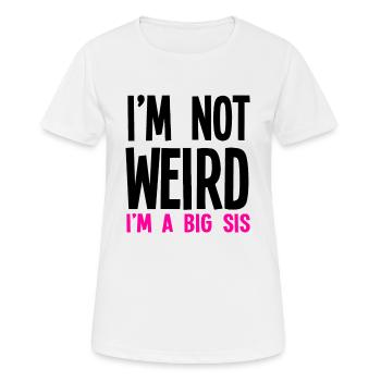 Im pas bizarre Im A Big Sis - T-shirt respirant Femme - blanc - Devant - AI Model Female 172 dark (172cm)