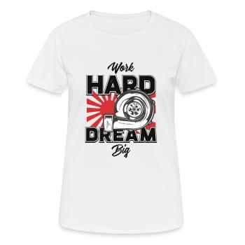 Travaillez HARD dream BIG, Big Turbo Design - T-shirt respirant Femme - blanc - Devant - AI Model Female 172 dark (172cm)
