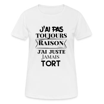J ai pas toujours raison - T-shirt respirant Femme - blanc - Devant - AI Model Female 172 dark (172cm)