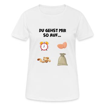 You're so pissed off, nuts, sack of alarm clock - Women's Breathable T-Shirt - white - Front - AI Model Female 172 dark (172cm)