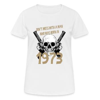 Verwirren Sie nicht mit einem Mann geboren 1973 Geburtstagsgeschenk - Frauen T-Shirt atmungsaktiv - Weiß - Vorne - AI Model Female 172 dark (172cm)