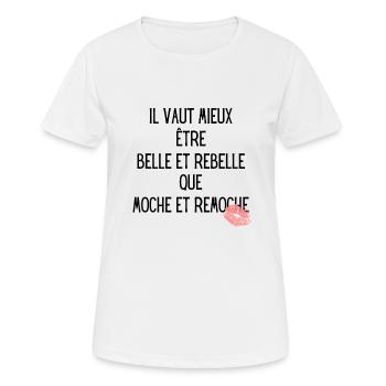 Belle et rebelle plutôt que moche et remoche - T-shirt respirant Femme - blanc - Devant - AI Model Female 172 dark (172cm)