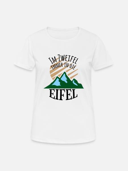 Im Zweifel immer in die Eifel - Frauen T-Shirt atmungsaktiv - Weiß