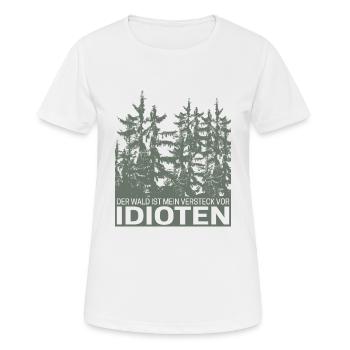 Der Wald ist Mein Versteck vor Idioten Spruch - Frauen T-Shirt atmungsaktiv - Weiß - Vorne - AI Model Female 172 dark (172cm)