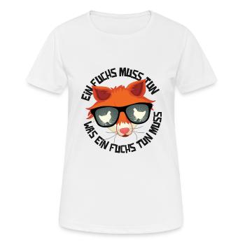 Ein Fuchs muss tun, was ein Fuchs tun muss.... - Frauen T-Shirt atmungsaktiv - Weiß - Vorne - AI Model Female 172 dark (172cm)