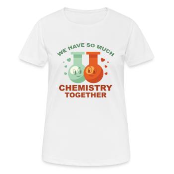 Nous avons tellement de chimie ensemble - T-shirt respirant Femme - blanc - Devant - AI Model Female 172 dark (172cm)