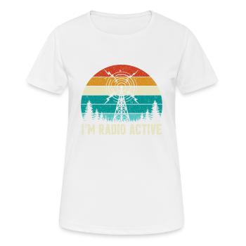 I´m Radio Active. ham radio, amateur radio, - Frauen T-Shirt atmungsaktiv - Weiß - Vorne - AI Model Female 172 dark (172cm)