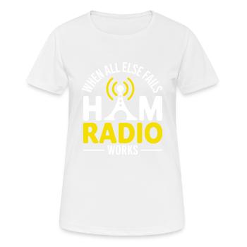 When all else fails Ham Radio works ham radio, ama - Frauen T-Shirt atmungsaktiv - Weiß - Vorne - AI Model Female 172 dark (172cm)