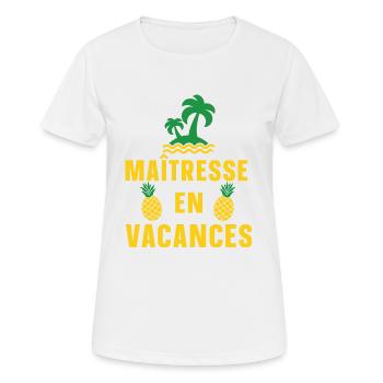 Maîtresse en vacances cadeau maitresse fin d'année - T-shirt respirant Femme - blanc - Devant - AI Model Female 172 dark (172cm)