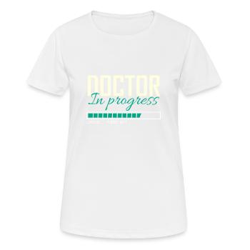 Doctor In Progress - Women's Breathable T-Shirt - white - Front - AI Model Female 172 dark (172cm)
