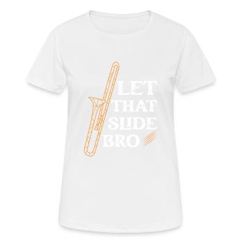 Let That Slide Bro Trombone Trombonist - Frauen T-Shirt atmungsaktiv - Weiß - Vorne - AI Model Female 172 dark (172cm)