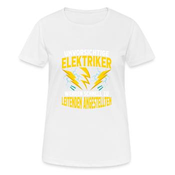 Elektriker werden schnell zu leitenden Angestellte - Frauen T-Shirt atmungsaktiv - Weiß - Vorne - AI Model Female 172 dark (172cm)