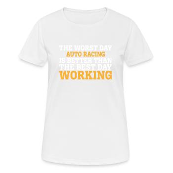 THE WORST DAY AUTO RACING IS BETTER THAN THE BEST - Women's Breathable T-Shirt - white - Front - AI Model Female 172 dark (172cm)