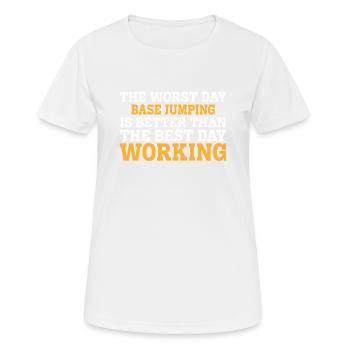 THE WORST DAY BASE JUMPING IS BETTER THAN THE BEST - Frauen T-Shirt atmungsaktiv - Weiß - Vorne - AI Model Female 172 dark (172cm)