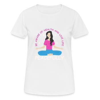 être conscient de la santé et vivre la vie en paix - T-shirt respirant Femme - blanc - Devant - AI Model Female 172 dark (172cm)