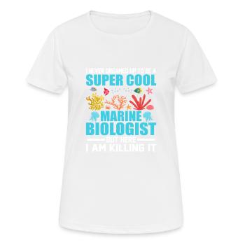 I Never Dreamed Up To Be A Super Cool Marine Biolo - Women's Breathable T-Shirt - white - Front - AI Model Female 172 dark (172cm)