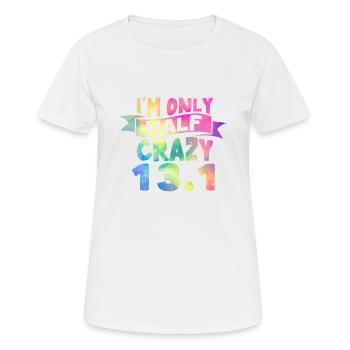 Funny Running Lovers I'm Only Half Crazy 13.1 Half - Frauen T-Shirt atmungsaktiv - Weiß - Vorne - AI Model Female 172 dark (172cm)